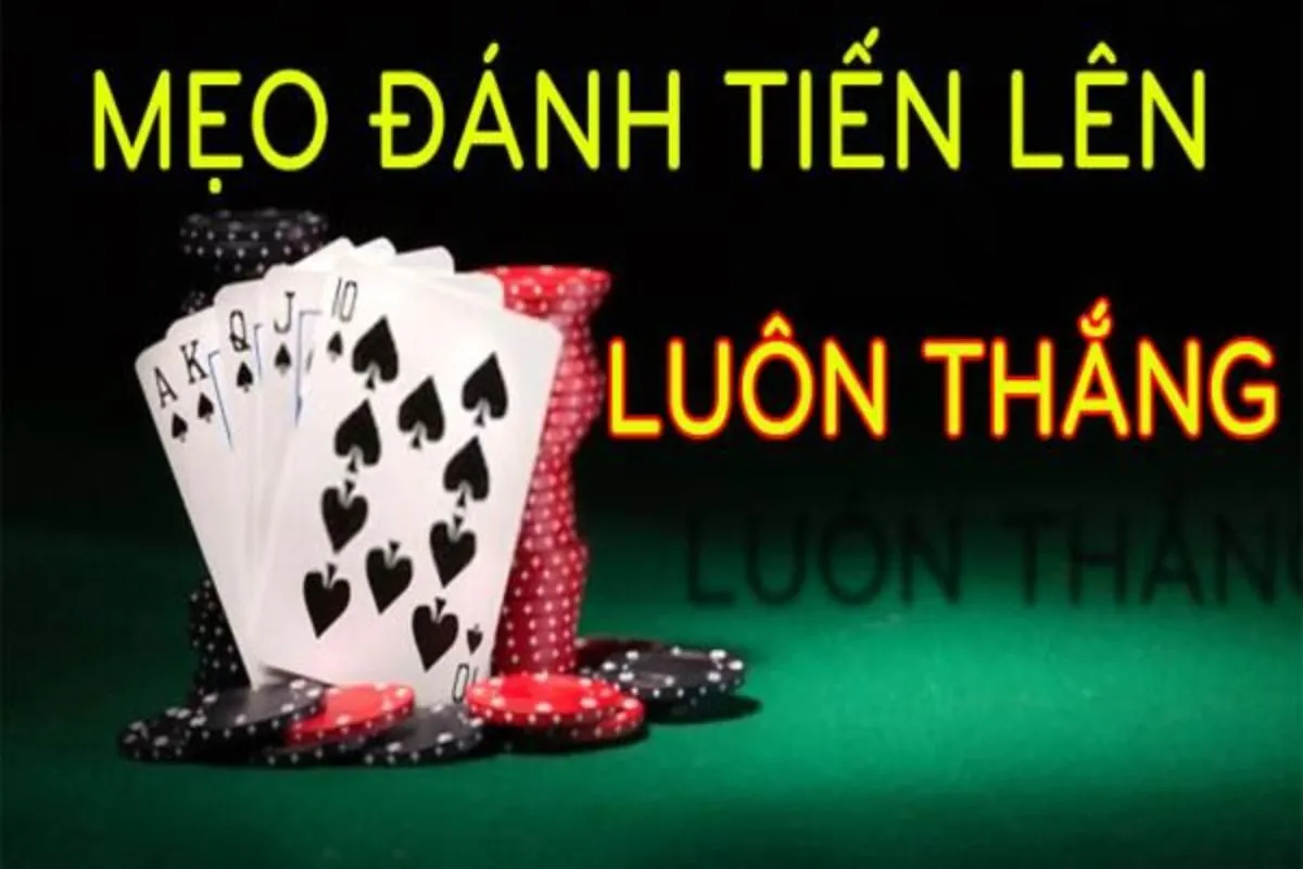 mẹo xếp bài tiến lên luôn thắng